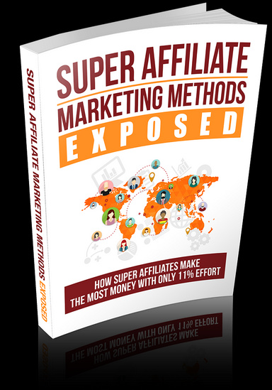 Super Affiliate Marketing Methods