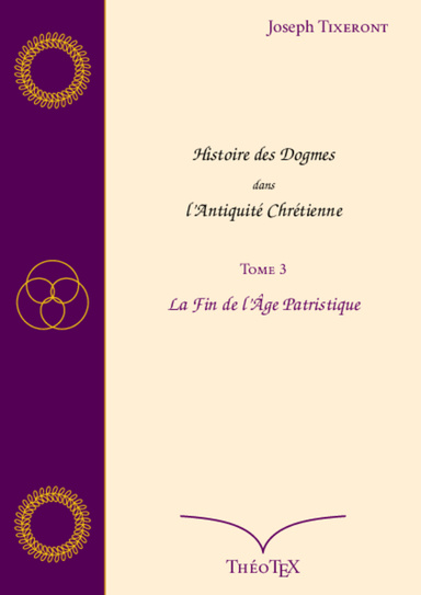 Histoire des Dogmes dans l'Antiquité Chrétienne, Tome 3
