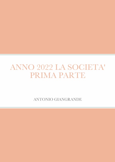 ANNO 2022 LA SOCIETA' PRIMA PARTE