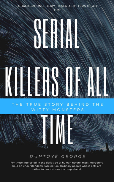 SERIAL KILLERS OF ALL TIME