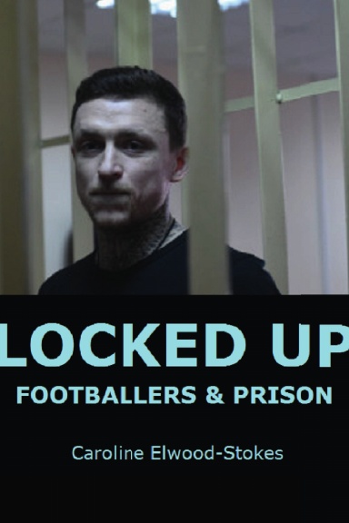 LOCKED UP FOOTBALLERS & PRISON