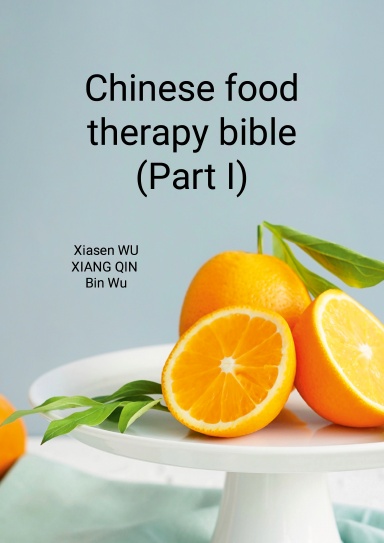 Chinese food therapy bible (Part I)