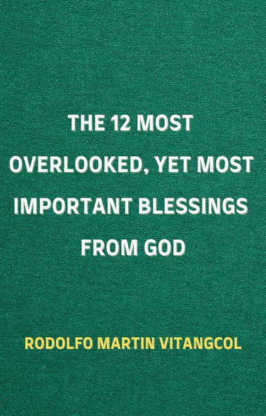 The 12 Most Overlooked, Yet Most Important Blessings from God