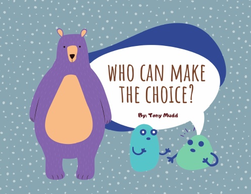 Who Can Make The Choice?