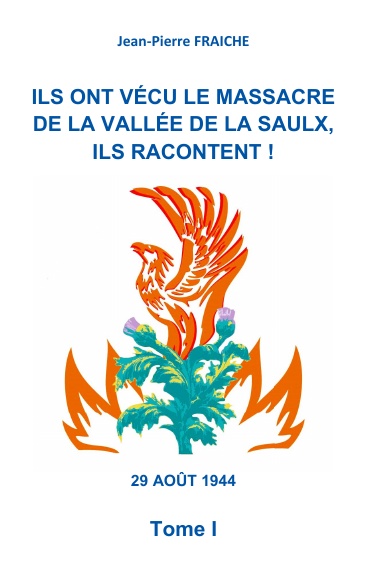 Ils ont vécu le massacre de la vallée de la Saulx, ils racontent ! Tome 1 - Couleur