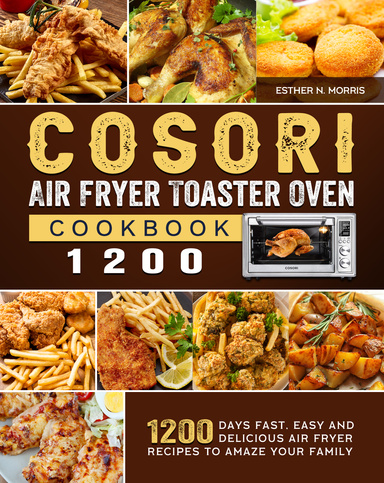 COSORI Air Fryer Cookbook for Beginners: by Helms, Milan