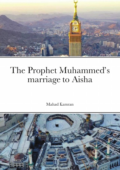 The Prophet Muhammed’s marriage to Aisha