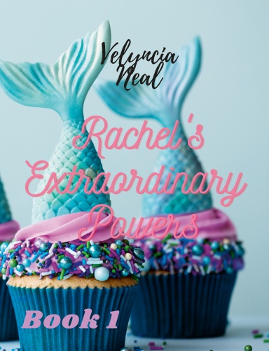 Rachel's Extraordinary Powers