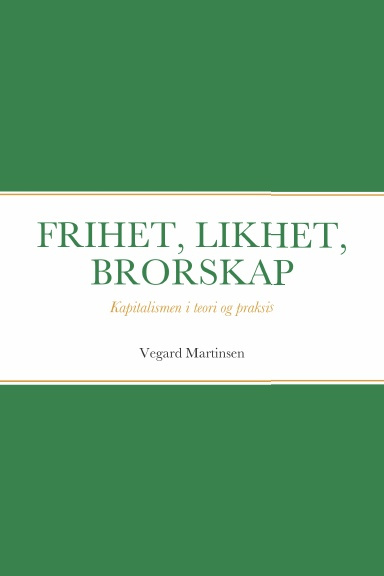 FRIHET, LIKHET, BRORSKAP