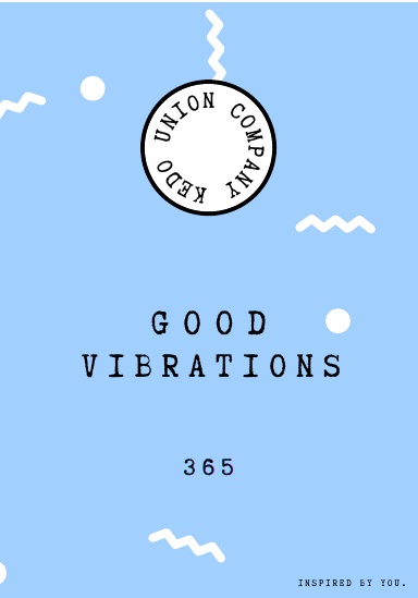 GOOD VIBRATIONS : 365