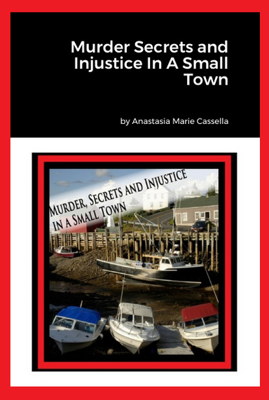 Murder Secrets and Injustice In A Small Town