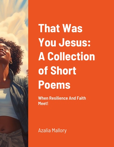 That Was You Jesus: A Collection of Short Poems