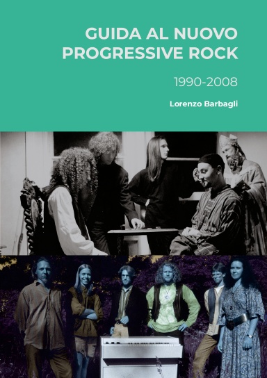 Guida al Nuovo Progressive Rock 1990-2008