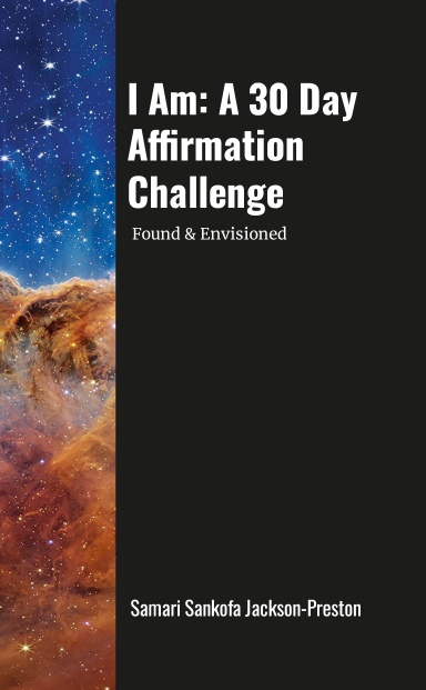 I Am: A 30 Day Affirmation Challenge