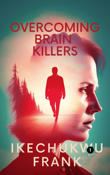 OVERCOMING BRAIN KILLERS