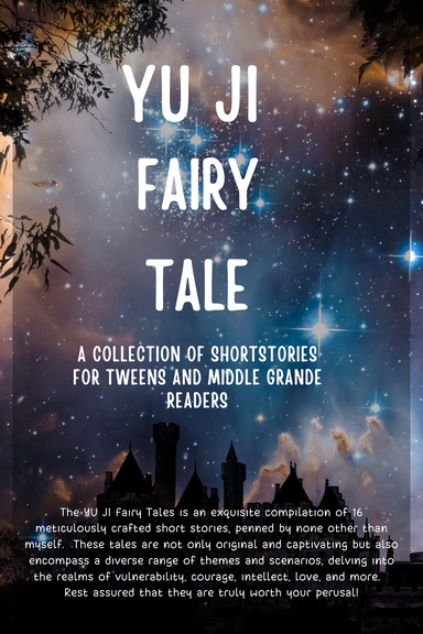 Yu Ji Fairy Tale: A Collection of Short Stories for Tweens and Middle Grade