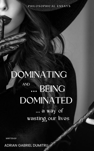 DOMINATING AND BEING DOMINATED