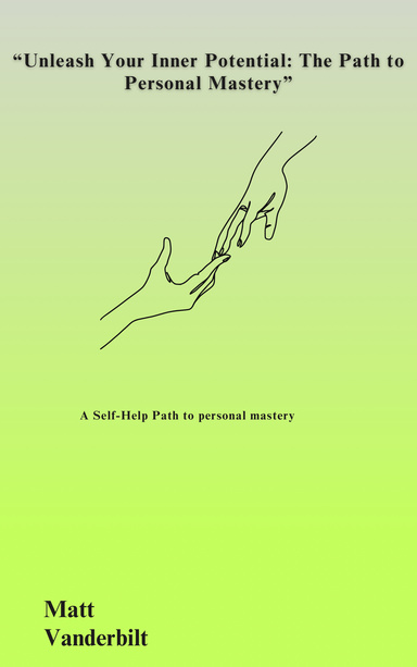 “Unleash Your Inner Potential: The Path to Personal Mastery”