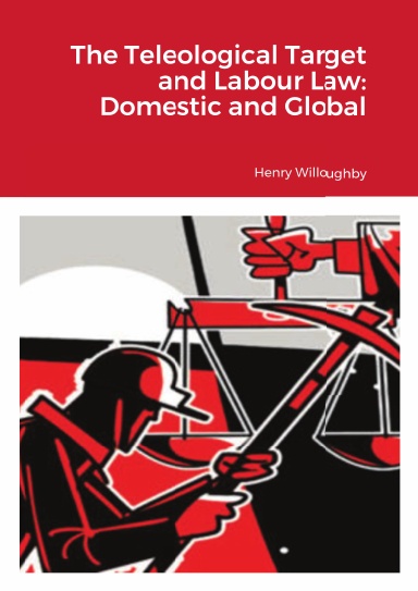 The Teleological Target and Labour Law: Domestic and Global