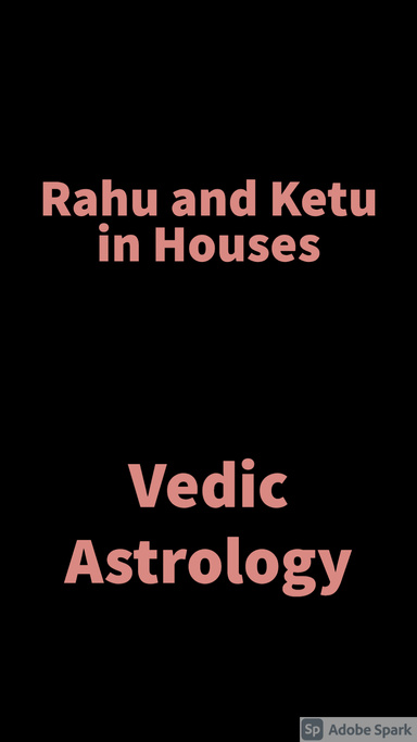 Rahu and Ketu in Houses