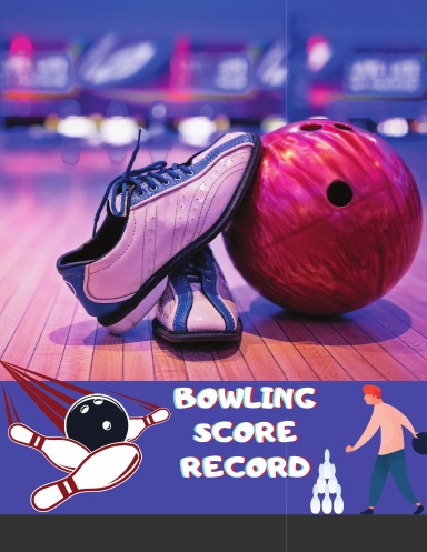 Bowling Score Record: Bowling Game Record Book, Bowler Score Keeper, Can be used in casual or tournament play, 19 players who bowl 10 frames, White Cover