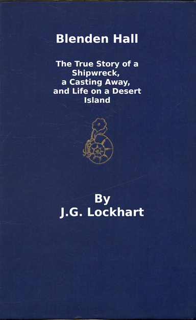 Blenden Hall: The True Story of a Shipwreck, a Casting Away, and Life on a Desert Island