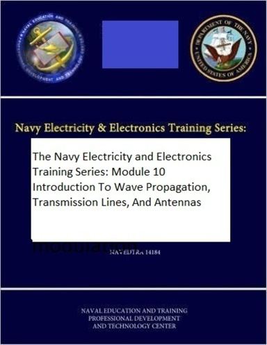 The Navy Electricity and Electronics Training Series: Module 10 Introduction To Wave Propagation, Transmission Lines, And Antennas