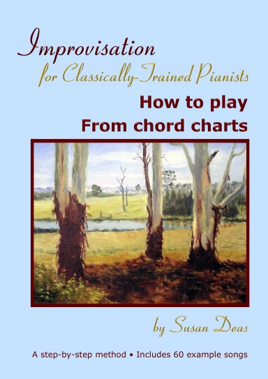 Improvisation for Classically-Trained Pianists: How to play from chord charts