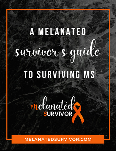 A Melanated Survivor's Guide to Surviving Multiple Sclerosis