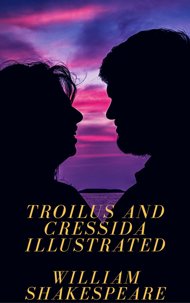 Troilus and Cressida Illustrated