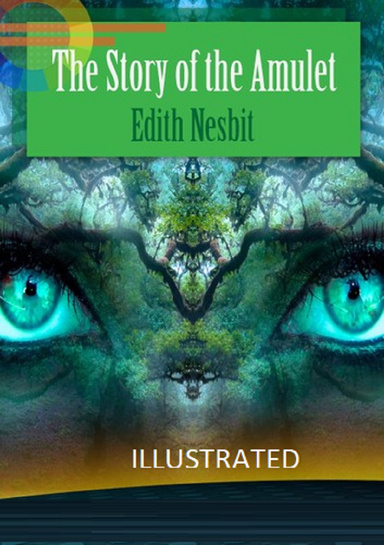 The Story of the Amulet Illustrated