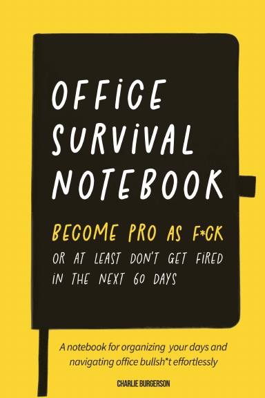 Office Survival Notebook: Become Pro as F*ck
