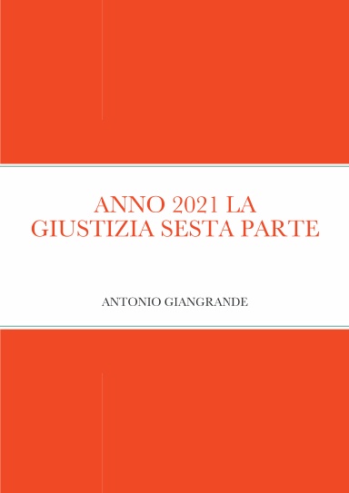 ANNO 2021 LA GIUSTIZIA SESTA PARTE