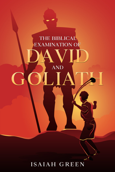The Biblical Examination Of David and Goliath