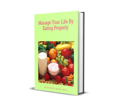 Manage Your Life By Eating Properly