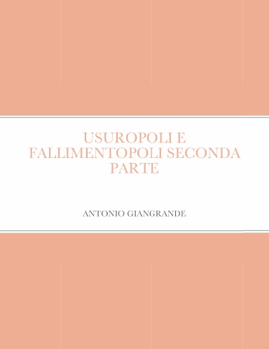USUROPOLI E FALLIMENTOPOLI SECONDA PARTE