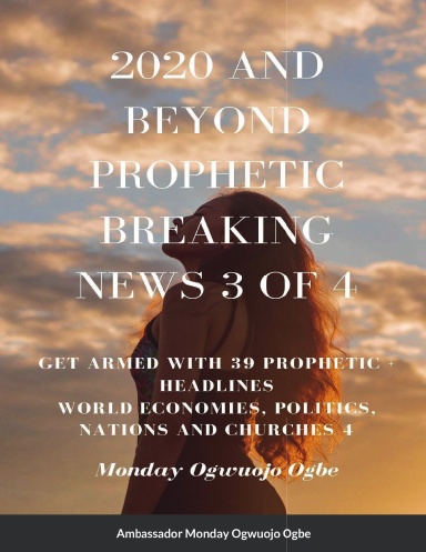 2020 and Beyond Prophetic Breaking News - 3 of 4 - Paperback