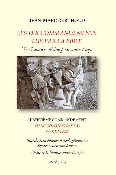 LES DIX COMMANDEMENTS LUS PAR LA BIBLE – 7e Cdt Tu ne commettras pas d'adultère – L’école et la famille contre l’utopie