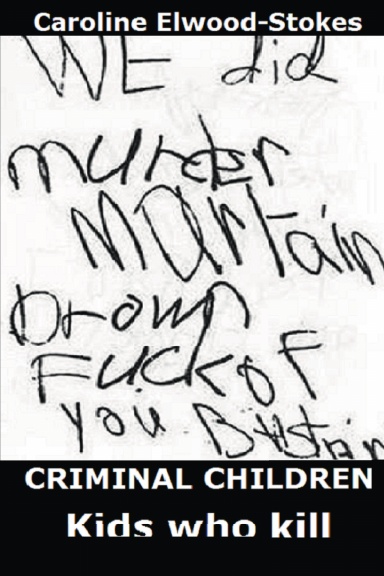 CRIMINAL CHILDREN  Kids who kill