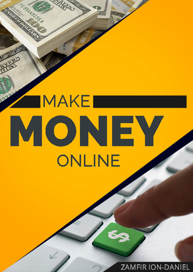 MAKE MONEY ONLINE - ZAMFIR ION-DANIEL