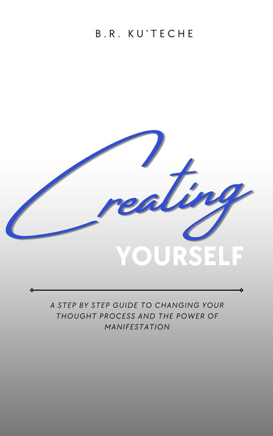 Creating Yourself