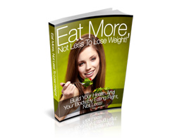 Eat more not to lose  weight loss!