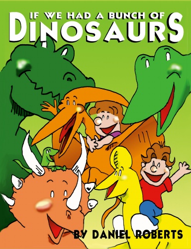 If We Had a Bunch of Dinosaurs