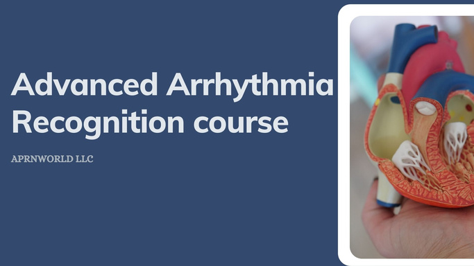Advanced Arrhythmia Recognition course APRNWORLD LLC