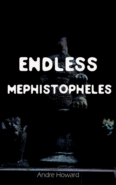 Endless Mephistopheles