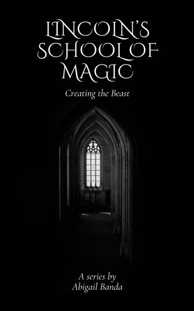 Lincoln's School of Magic - Creating the Beast