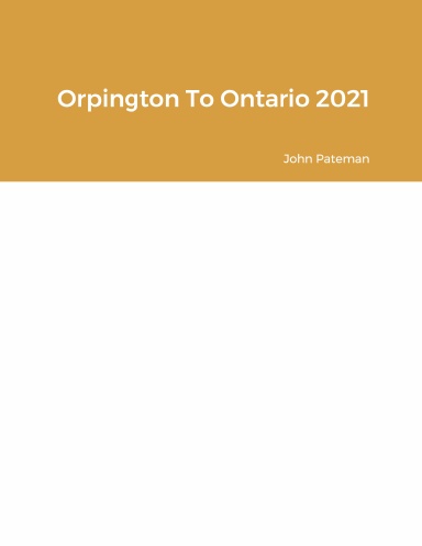 Orpington To Ontario 2021