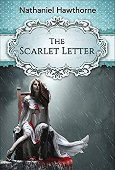 The Scarlet Letter by Nathaniel Hawthorne
