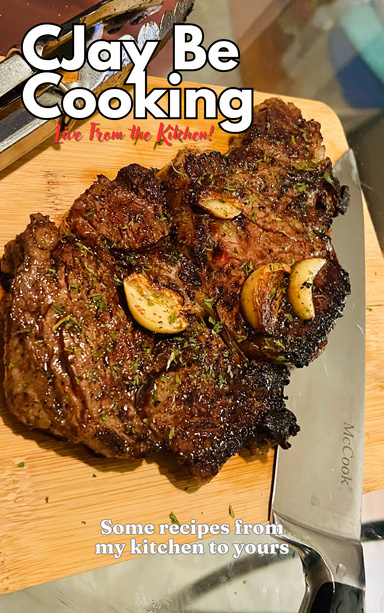 Image of Author CJay Be Cooking: Live From the Kitchen!