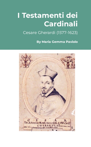 I Testamenti dei Cardinali: Cesare Gherardi (1577-1623)